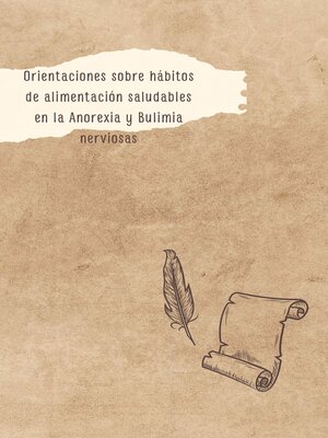 cover image of Orientaciones sobre hábitos de alimentación saludables en la  Anorexia y Bulimia nerviosas
